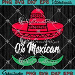 0% Mexican Mexico Sombrero Mustache SVG Cinco De Mayo SVG PNG EPS DXF Cricut File