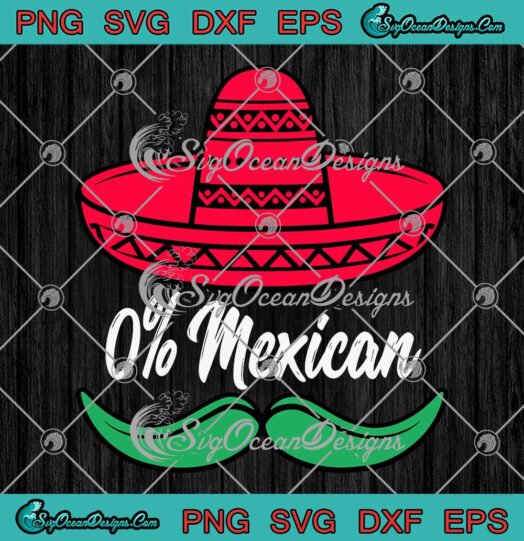 0% Mexican Mexico Sombrero Mustache SVG Cinco De Mayo SVG PNG EPS DXF Cricut File