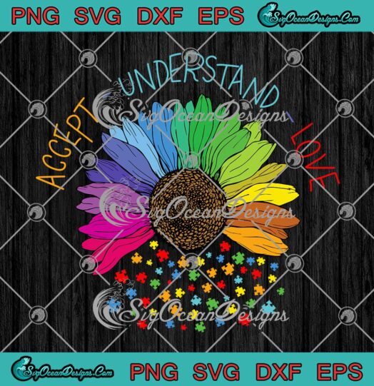 Accept Understand Love ASD Rainbow Sunflower SVG Autism Awareness Gift SVG PNG EPS DXF Cricut File