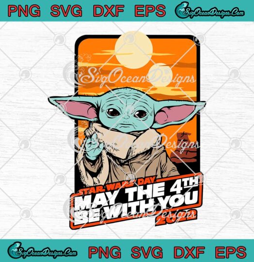 Baby Yoda Star Wars Day SVG May The 4th Be With You 2022 SVG PNG EPS DXF Cricut File