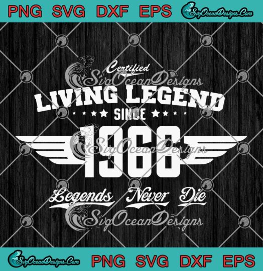 Certified Living Legend Since 1966 SVG Legends Never Die Personalized Custom Name SVG PNG EPS DXF Cricut File