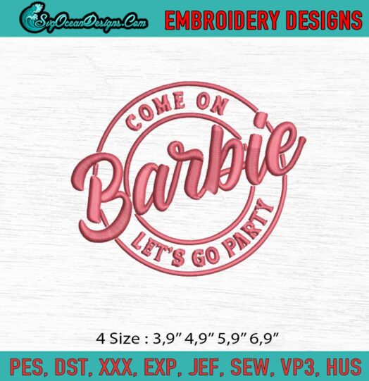 Come On Barbie Lets Go Party Logo Embroidery File