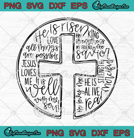 Cross With Words He Is Risen SVG Jesus Loves Me Happy Easter Christian SVG PNG EPS DXF Cricut File