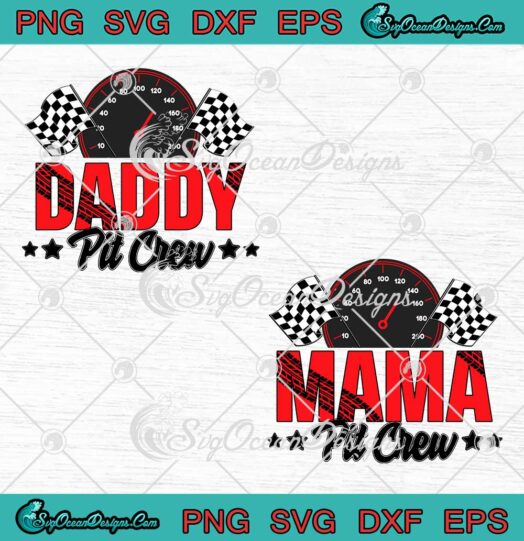 Daddy And Mama Pit Crew SVG Race Car Birthday Party Racing Funny SVG PNG EPS DXF Cricut File