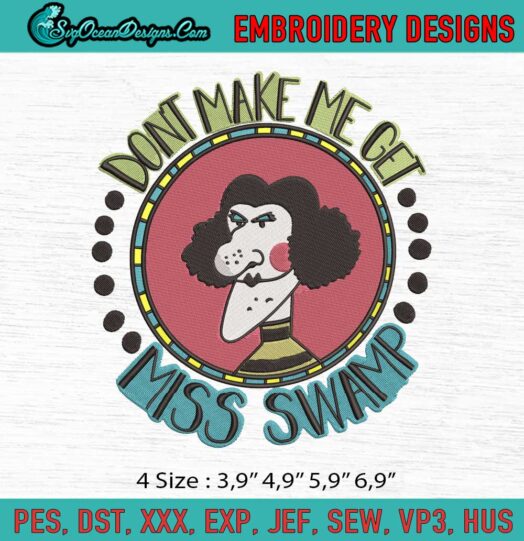 Dont Make Me Get Miss Swamp Miss Nelson Logo Embroidery File