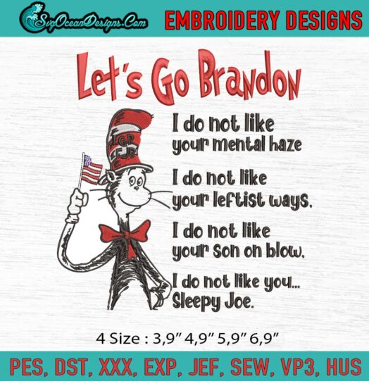 Dr Seuss Hat LGB FJB Lets Go Brandon I do not like your mental haze Logo Embroidery File