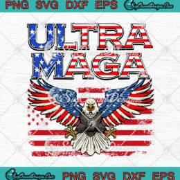 Eagle Ultra Maga American Flag SVG Donald Trump 2024 Anti Joe Biden Vintage SVG PNG EPS DXF Cricut File