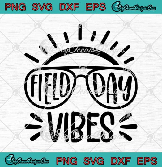 Field Day Vibes SVG Funny Gifts For Teacher Kids Field Day 2022 SVG PNG EPS DXF Cricut File