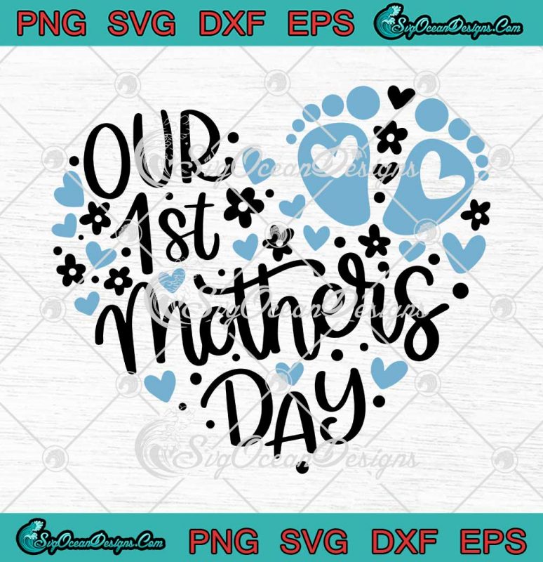 Heart Our 1st Mother's Day Pregnancy Announcement SVG First Mothers Day SVG PNG EPS DXF Cricut File