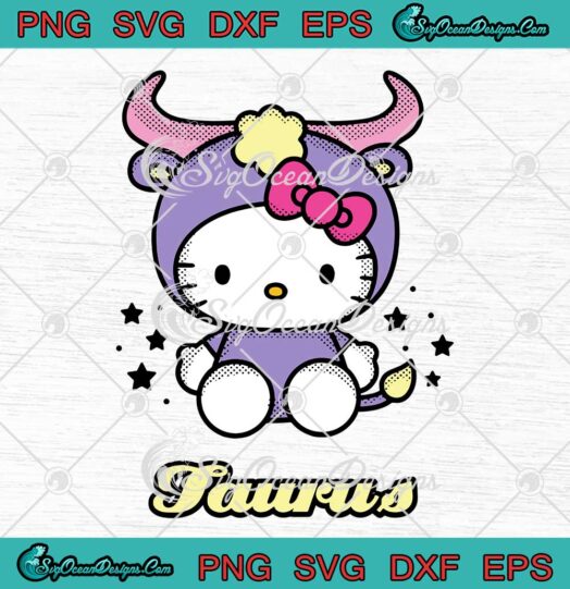 Hello Kitty Taurus Zodiac Horoscope SVG Taurus Zodiac Birthday Gifts SVG PNG EPS DXF Cricut File