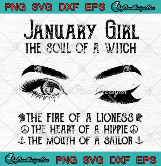 January Girl The Soul Of A Witch SVG The Fire Of A Lioness The Heart Of A Hippie SVG PNG EPS DXF Cricut File