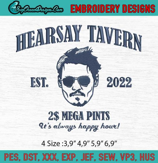 Johnny Depp Hearsay Tavern Est 2022 Mega Pints its always happy hour Logo Embroidery File 1