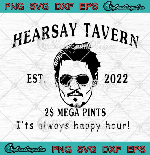 Johnny Depp Hearsay Tavern SVG 2 Mega Pints Its Alway Happy Hour Est. 2022 SVG PNG EPS DXF Cricut File