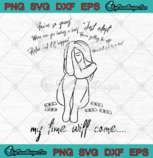 My Time Will Come SVG PNG EPS DXF Cricut File