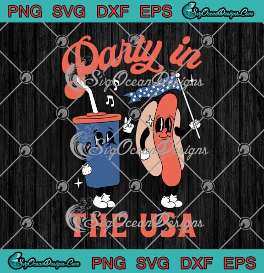 Party In The USA American Soda And Hot Dog SVG 4th Of July Patriotic Independence Day SVG PNG EPS DXF Cricut File