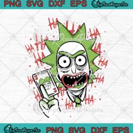 Rick Sanchez And Joker Ha Ha Ha SVG Funny Rick And Morty Joker SVG PNG ...