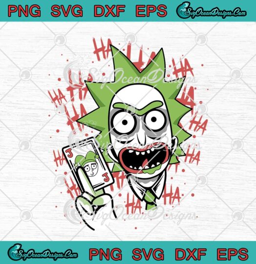 Rick Sanchez And Joker Ha Ha Ha SVG Funny Rick And Morty Joker SVG PNG EPS DXF Cricut File