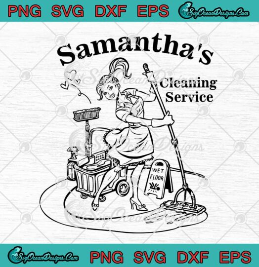 Samanthas Cleaning Service Logo SVG House Cleaning Service SVG PNG EPS DXF Cricut File