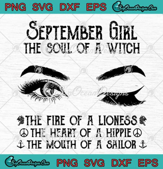 September Girl The Soul Of A Witch SVG The Fire Of A Lioness The Heart Of A Hippie SVG PNG EPS DXF Cricut File