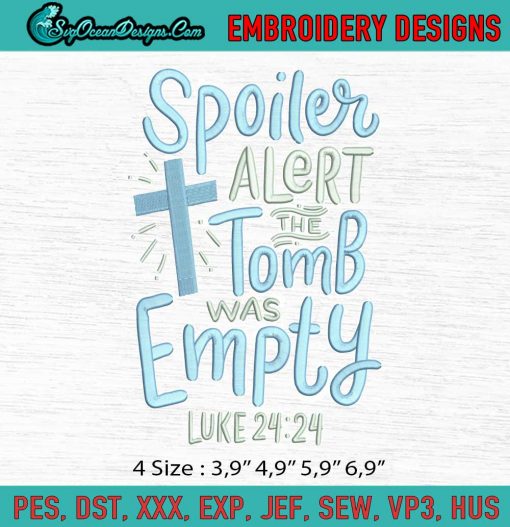 Spoiler Alert Tomb Was Empty Jesus Christian Gift Logo Embroidery File