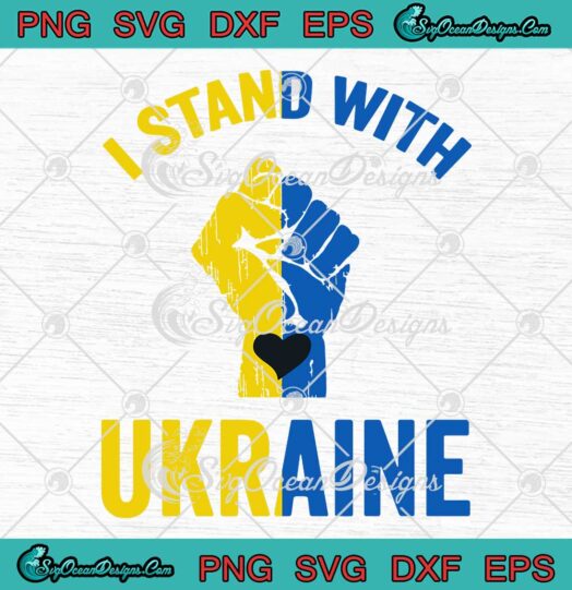 Strong Hand I Stand With Ukraine SVG Support Ukraine Anti War SVG PNG EPS DXF Cricut File