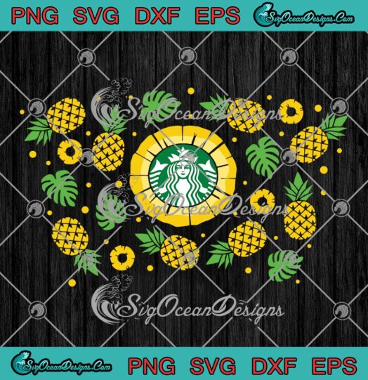 Sweet Yellow Pineapple Starbucks Wrap SVG Pineapple Full Wrap Cup Tumbler SVG PNG EPS DXF Cricut File