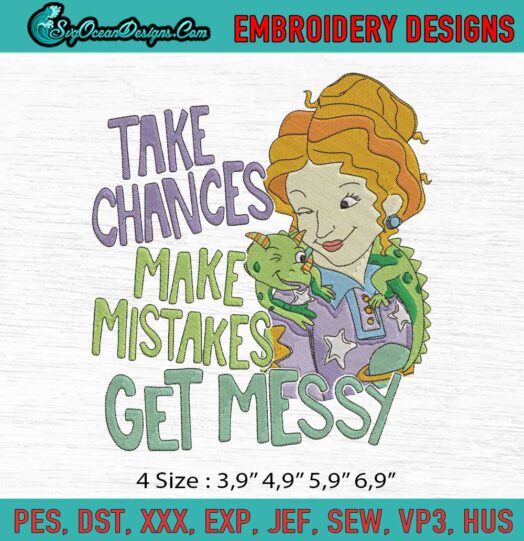 Take Chances Make Mistakes Get Messy Ms. Valerie Frizzle Logo Embroidery File