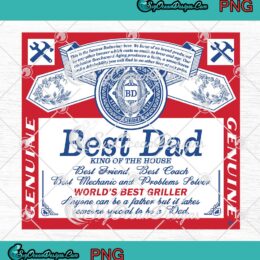 Best Dad King Of The House World's Best Griller Budweiser Father's Day PNG JPG