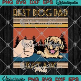 Best Dog Dad Just Ask Milo Custom Name Father's Day SVG PNG EPS DXF Cricut File