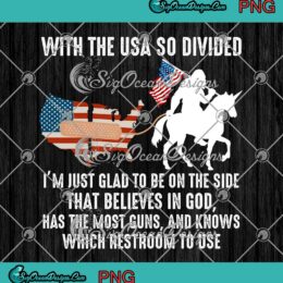 Bigfoot Riding Unicorn With The USA So Divided I'm Just Glad To Be On The Side PNG JPG Design For Shirt Digital Download