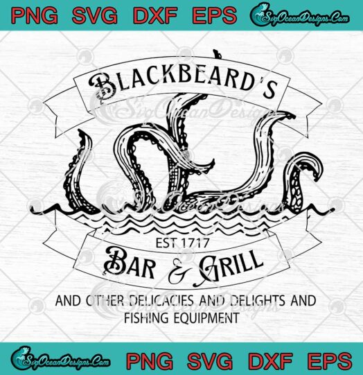 Blackbeards Bar And Grill Est. 1717 Gentleman Pirate SVG PNG EPS DXF Cricut File