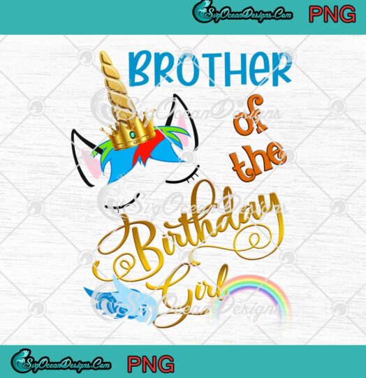 Brother Of The Birthday Girl PNG Unicorn Birthday Gifts PNG JPG