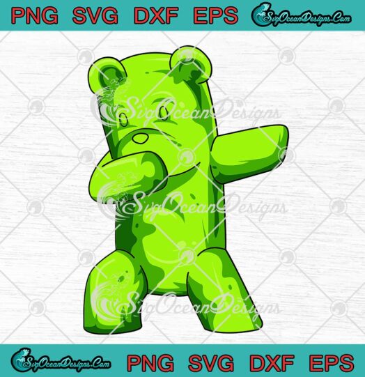 Dabbing Gummy Bear SVG Dab Gummy Bear Dabbing Cute Gifts Kids SVG PNG EPS DXF Cricut File