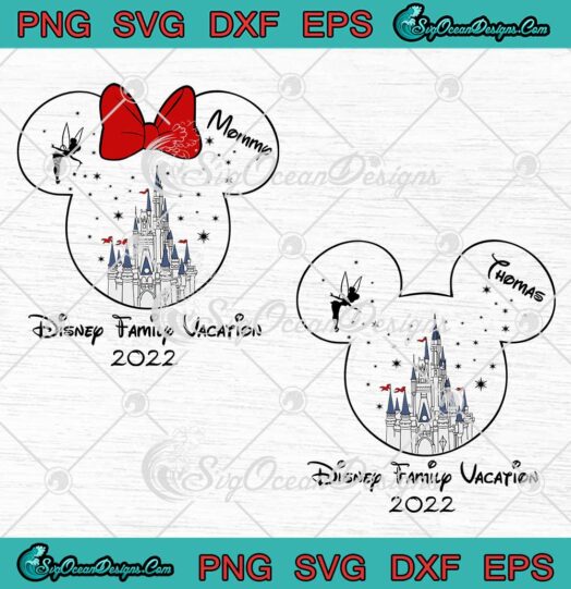 Disney Family Vacation 2022 Walt Disney Matching Custom Name SVG PNG EPS DXF Cricut File