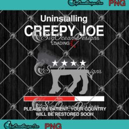 Donkey Uninstalling Creepy Joe Please Be Patient Funny PNG JPG Design For Shirt