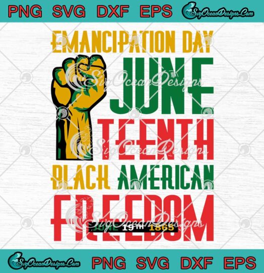Emancipation Day Juneteenth Black American Freedom SVG PNG EPS DXF Cricut File
