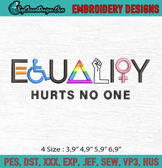 Equality Hurts No One Human Rights Equality Saying Anti Racism LGBT Logo Embroidery File