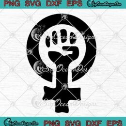 Feminist Symbol SVG Equal Women's Rights Girl Power SVG PNG EPS DXF Cricut File