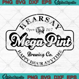 Funny Johnny Depp Hearsay Mega Pint Brewing Co Happy Hour Anytime SVG PNG EPS DXF Cricut File