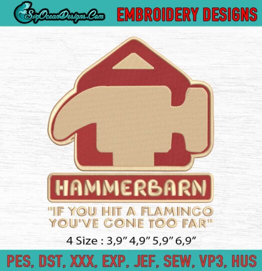 Hammerbarn If You Hit A Flamingo Youre Gone Too Far Logo Embroidery File