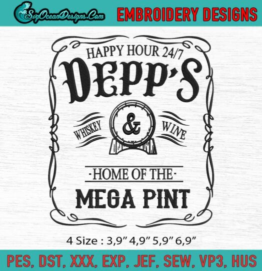 Happy Hour 24 7 Depps Whiskey And Wine Home Of The Mega Pint Logo Embroidery File