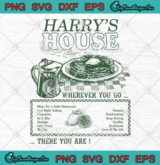 Harry Styles Harry's House Wherever You Go There You Are SVG PNG EPS DXF Cricut File