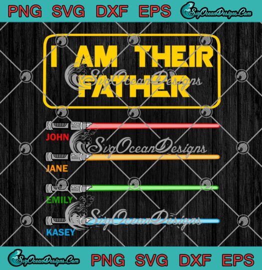 I Am Their Father Personalized Star Wars SVG Custom Kids Name Fathers Day SVG PNG EPS DXF Cricut File