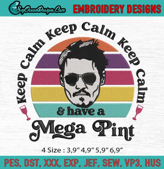 Johnny Depp Keep Calm And Have A Mega Pint Vintage Justice For Johnny Logo Embroidery File