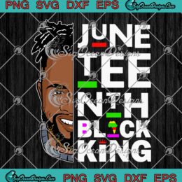 Juneteenth Black King SVG Melanin Father Dad Father's Day Gifts SVG PNG EPS DXF Cricut File