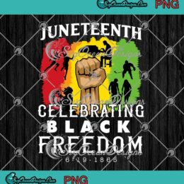 Juneteenth Celebrating Black Freedom PNG June 19th 1865 Black History Month PNG JPG