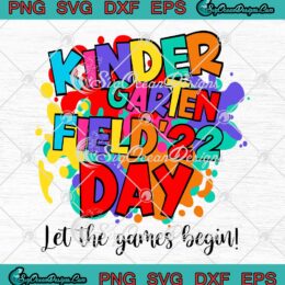 Kindergarten Field Day 2022 SVG Let The Games Begin Teacher SVG PNG EPS DXF Cricut File