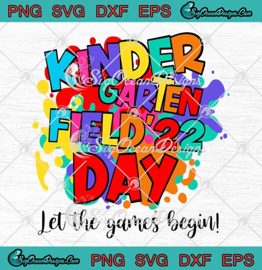 Kindergarten Field Day 2022 SVG Let The Games Begin Teacher SVG PNG EPS DXF Cricut File
