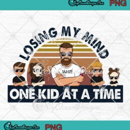 Losing My Mind One Kid At A Time Dad Sons And Daughters PNG Custom Name Father's Day PNG JPG