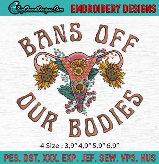 Mind Your Own Uterus Bans Off Our Bodies Abortion Ban My Body My Choice Logo Embroidery File